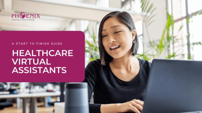 A Start to Finish Guide to Healthcare Virtual Assistants | Phoenix Virtual Solutions