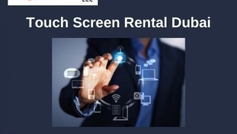 How Touch Screens Rentals are Great Source of Interaction in Dubai?
