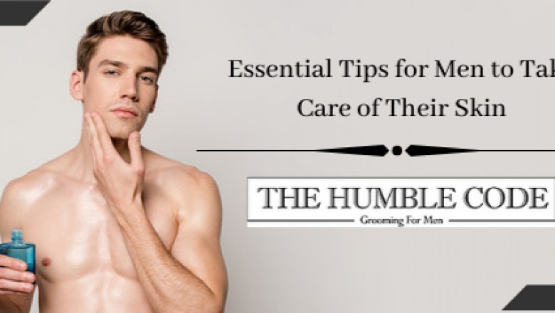Essential Tips for Men to Take Care of Their Skin