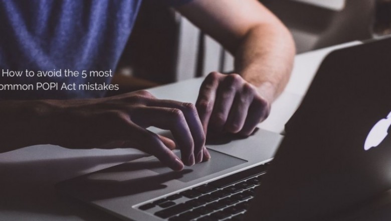 How to avoid the 5 most common POPI Act mistakes made by online South African businesses