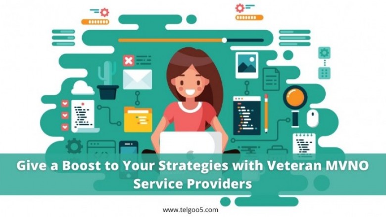Give a Boost to Your Strategies with Veteran MVNO Service Providers