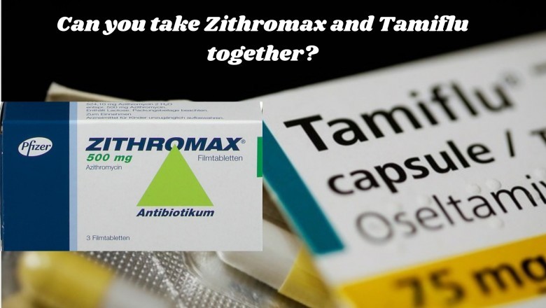 Can you take Zithromax and Tamiflu together?