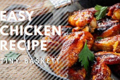 Three Easy Chicken Recipes | Tiny basket