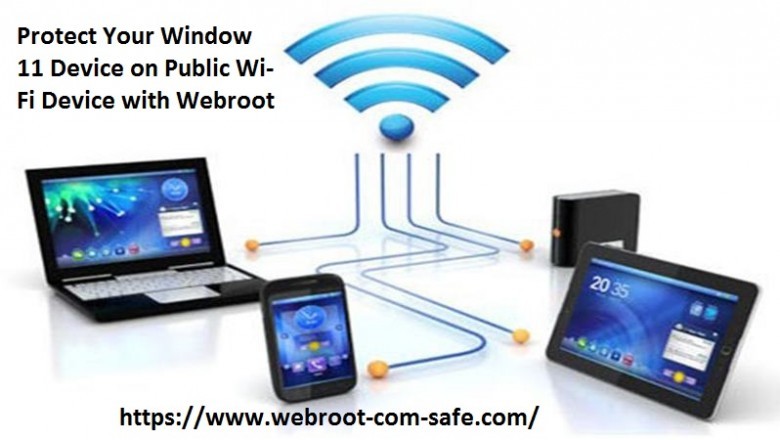 How To Protect Your Window 11 Device on Public Wi-Fi Device ? - www.webroot.com/safe