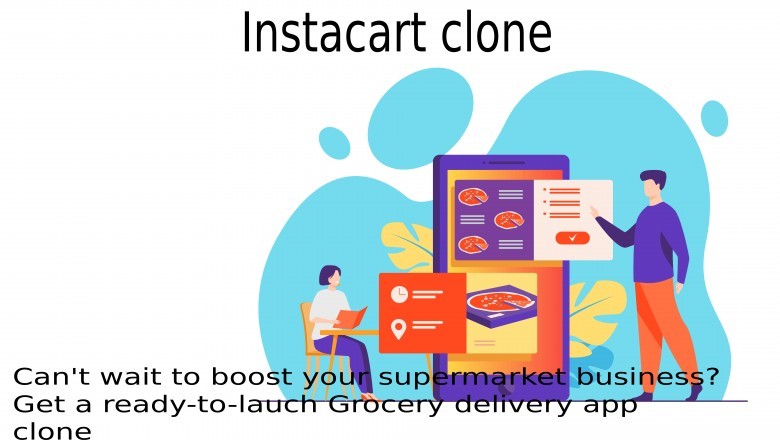 Adapt to the trends for growing a grocery venture with Instacart Clone
