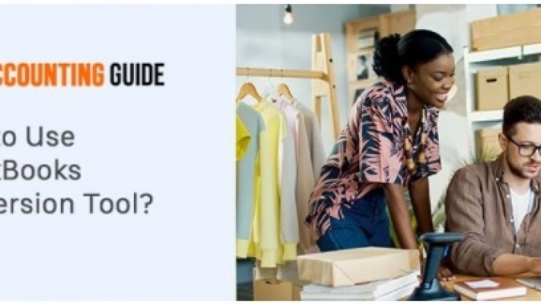 Way To Use QuickBooks Conversion Tool