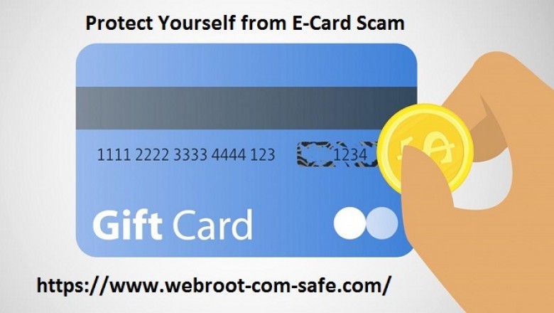 How to Secure Yourself from E-Card Scam? – Webroot.com/safe