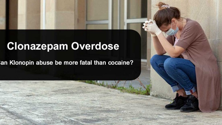 Is Klonopin abuse more fatal than cocaine? Clonazepam overdose