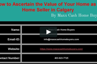 How to Ascertain the Value of Your Home as A Home Seller in Calgary