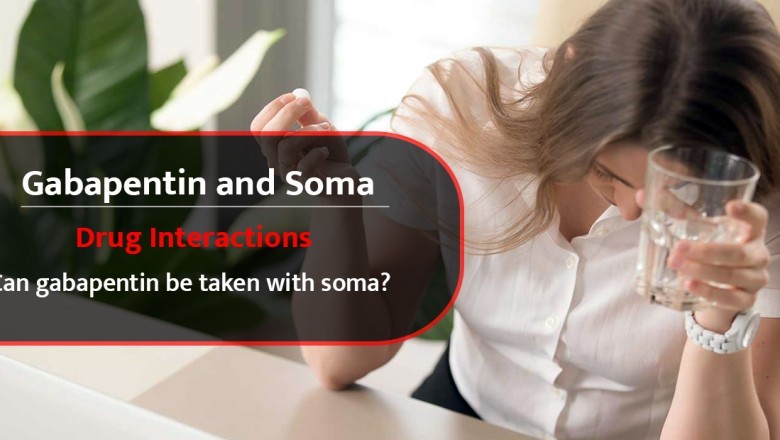 Gabapentin and Soma Drug Interactions | can gabapentin be taken with soma?