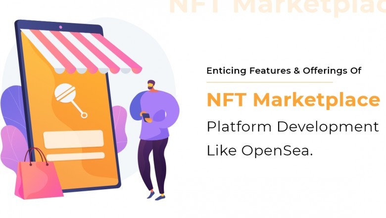 How Do You Start An NFT Marketplace Platform Development Like OpenSea?