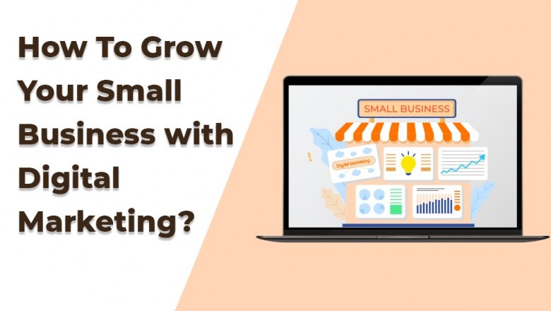 how to grow your small business with digital marketing ?