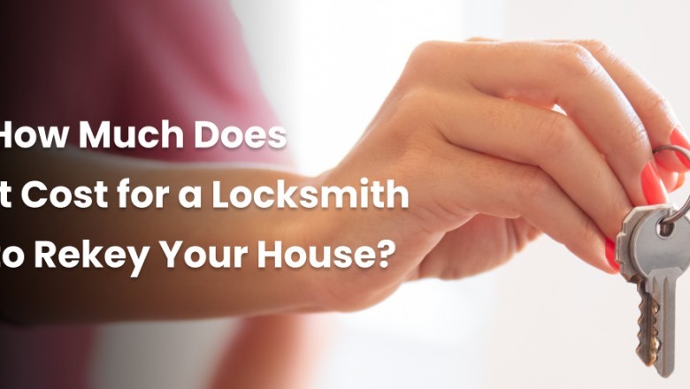 How Much Does it Cost for a Locksmith to Rekey Your House?