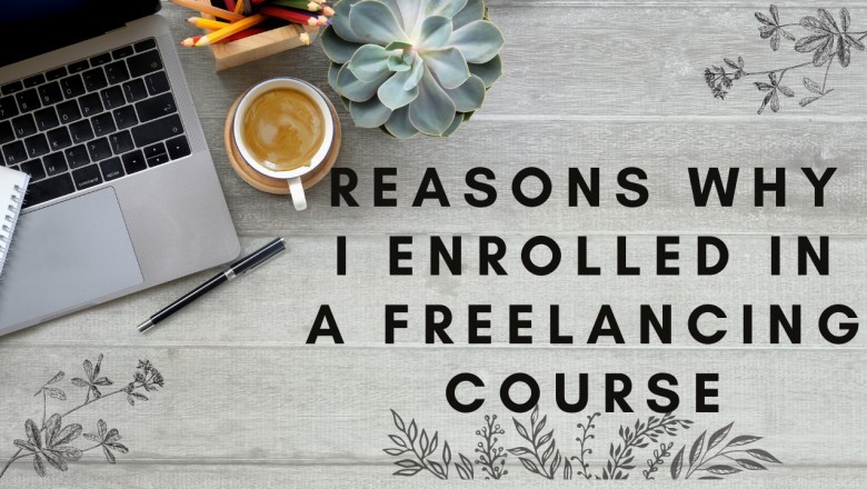 Reasons Why I Enrolled in a Freelancing Course