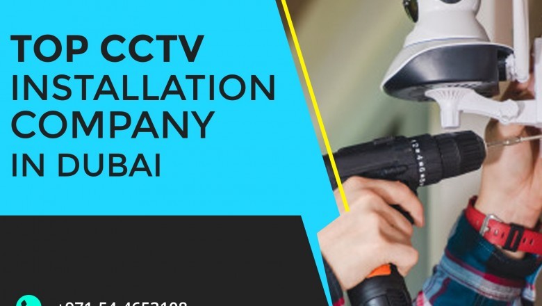What are the Benefits of CCTV Installation by a Reliable Service Provider in Dubai?