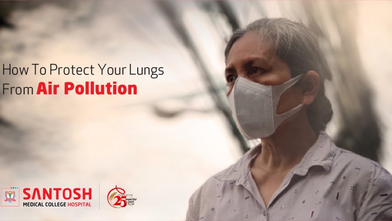 How To Protect Your Lungs From Air Pollution?