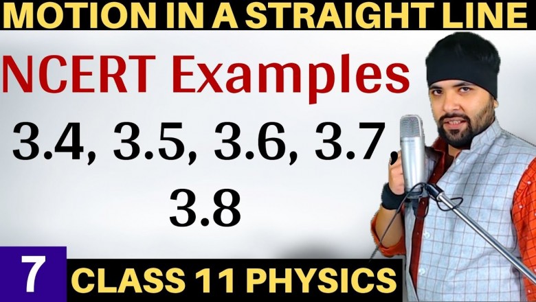 NCERT Examples of 3.4 to 3.8 Motion In A Straight Line Class 11 Physics
