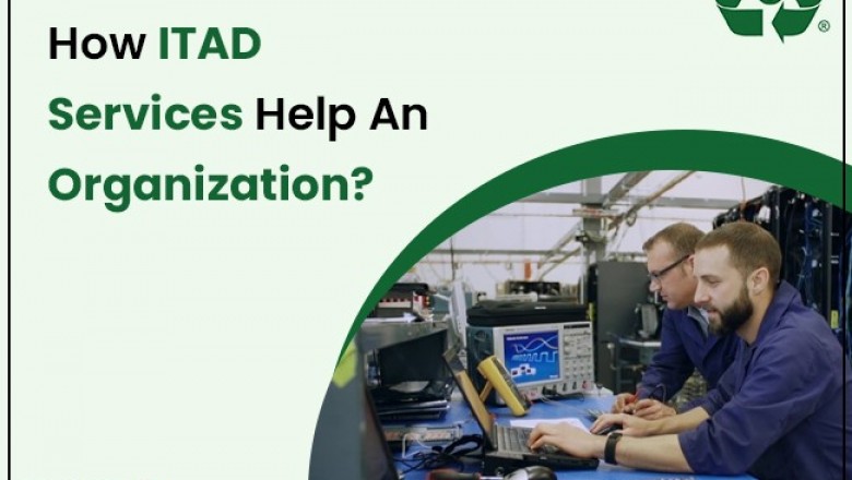 How ITAD Services Help An Organization?