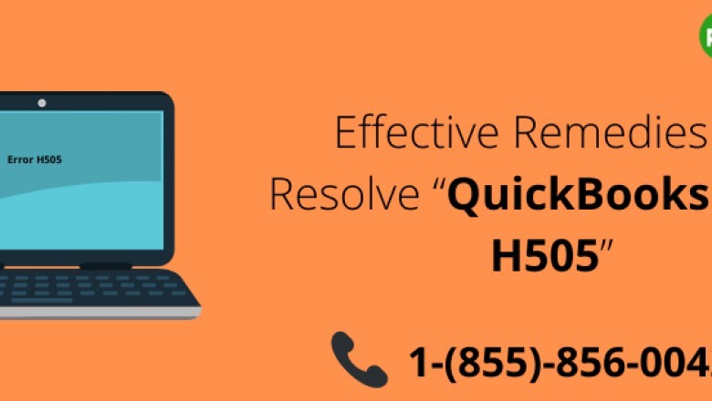 Effective Remedies To Resolve Error “QuickBooks Error H505”