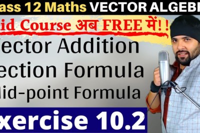NCERT Solutions for Exercise 10.2 Vector Algebra Class 12 Maths IIT JEE Mains