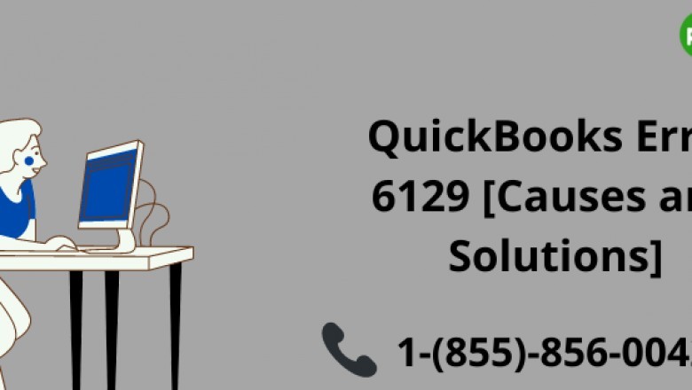 QuickBooks Error 6129 [Causes and Solutions]