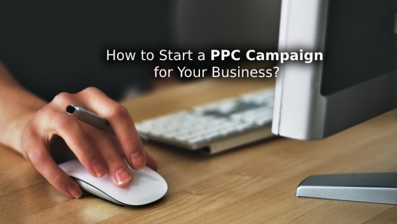 How to Start a PPC Campaign for Your Business?
