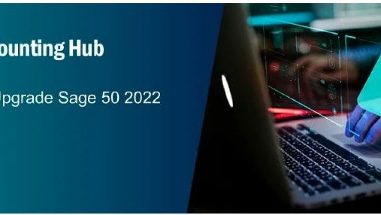 How To Upgrade Sage 50 Older Version To The Latest Release 2022