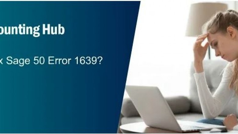 Fixed : Sage 50 Error 1639