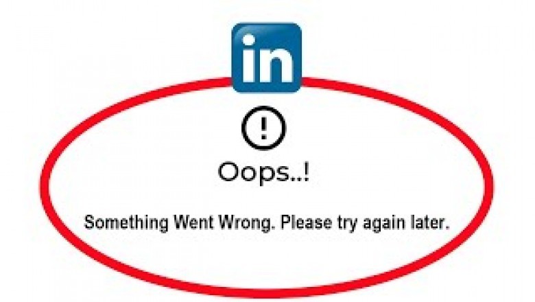 Method To Fix If Something Went Wrong LinkedIn Error: