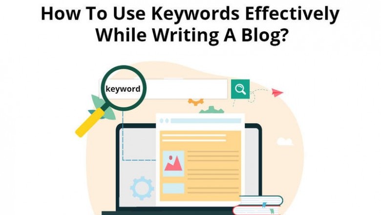 How to use keywords effectively while writing blog?