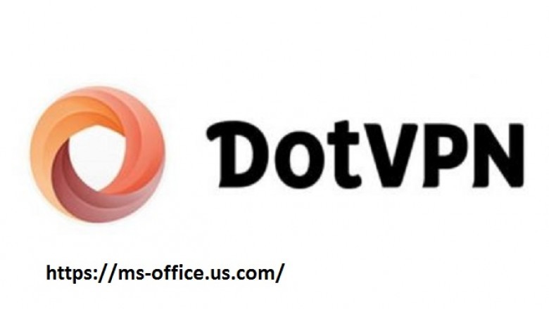 How to Fix If DotVPN is Not Working? - office.com/setup