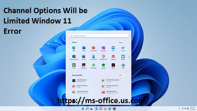 Method To Fix If Your Channel Options Will be Limited Window 11 Error: - office.com/setup