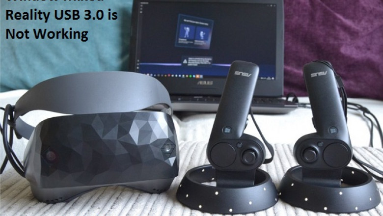 If Window Mixed Reality USB 3.0 is Not Working! How to Fix it?