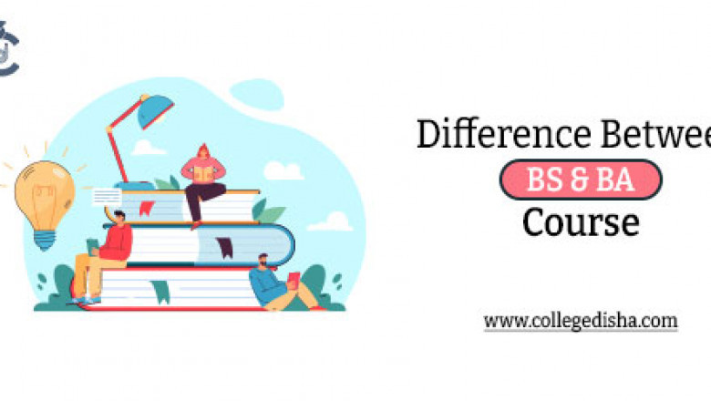 Difference Between BS and BA Course - BS Vs BA Course