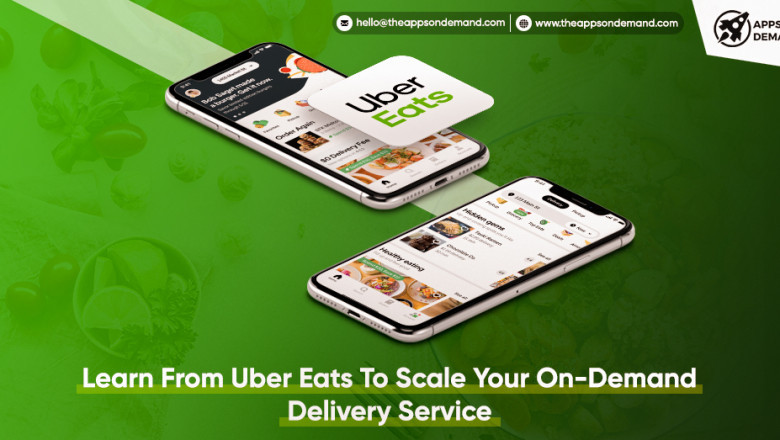 Things to Learn From Uber Eats To Scale Your On-Demand Delivery Service