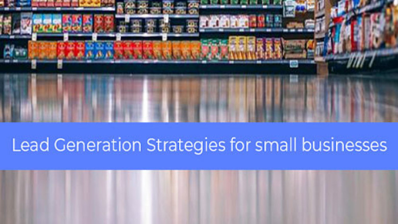 Some Lead generation strategies for small businesses