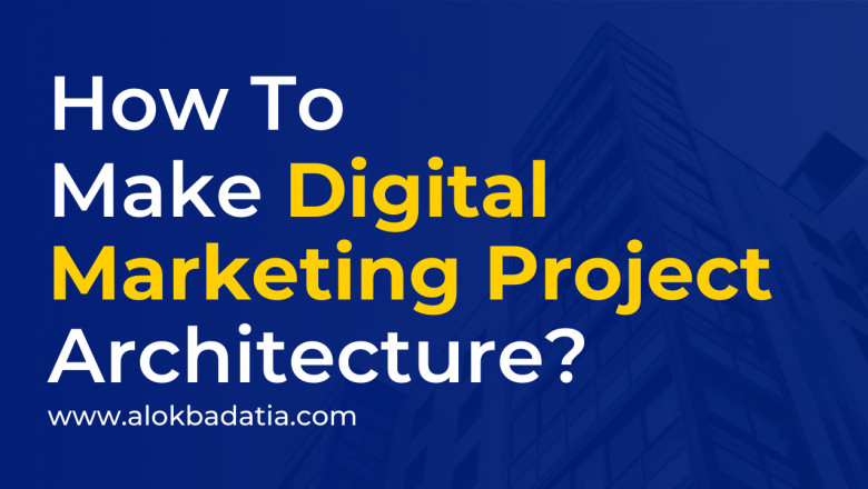 How to Make Digital Marketing Project Architecture?