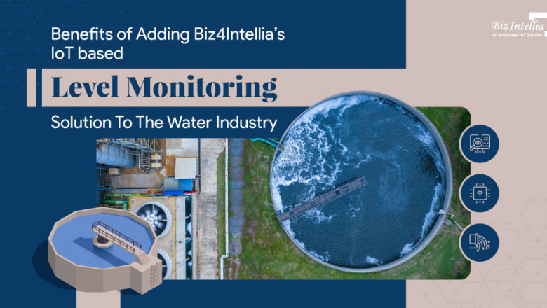 Benefits of Adding Biz4Intellia’s IoT based Level Monitoring Solution to the Water Industry