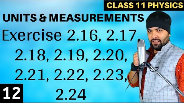 Exercise 2.16 to 2.24 Units and Measurements Class 11 Physics IIT Jee Mains