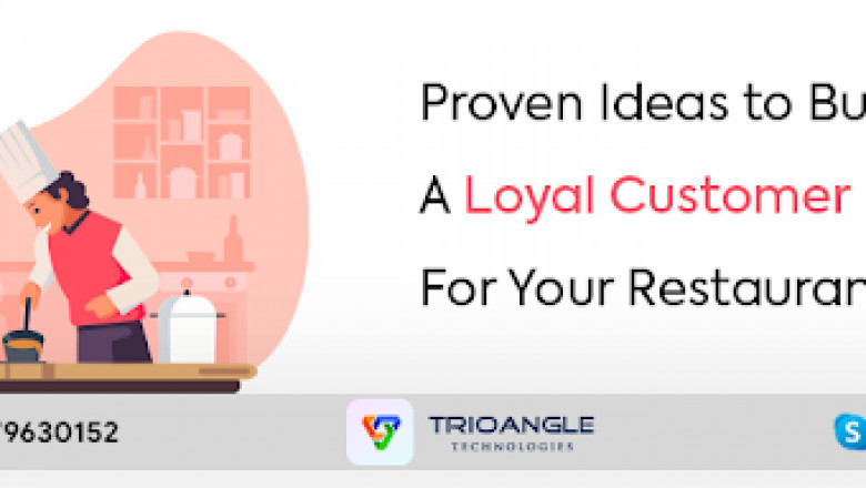 Proven Ideas to Build a Loyal Customer Base for Your Restaurants