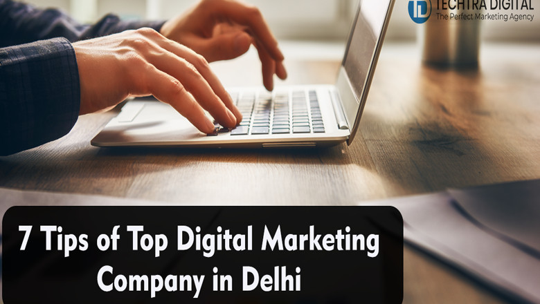Know Top 7 Tips of Top Digital Marketing Company in Delhi