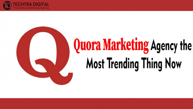 Know About Top Quora Marketing Agency the Most Trending in 2021