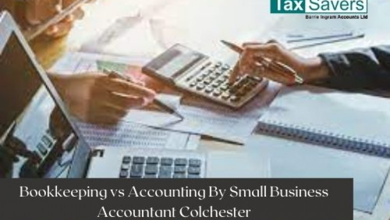 Bookkeeping Vs Accounting By Small Business Accountant Colchester