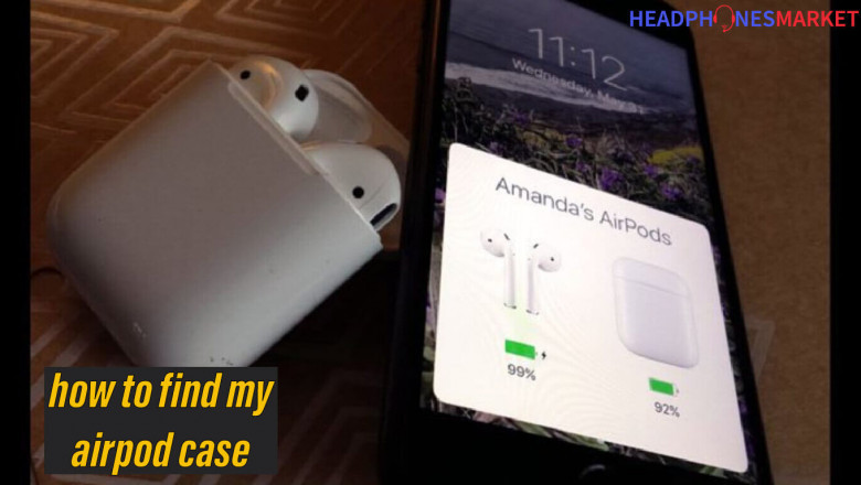 How to Find My AirPod Case?