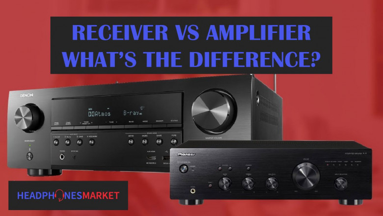 RECEIVER VS AMPLIFIER: WHAT’S THE DIFFERENCE?