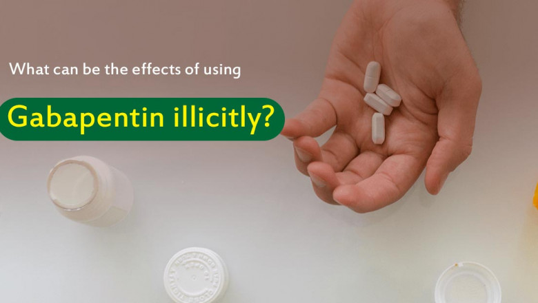 What can be the effects of using Gabapentin illicitly? |