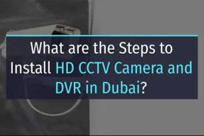 What are the Steps to Install HD CCTV Camera and DVR in Dubai?