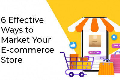 6 Effective Ways to Market Your E-commerce Store