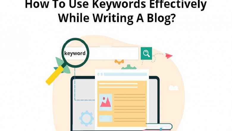 How to effectively use keywords while writing a blog?