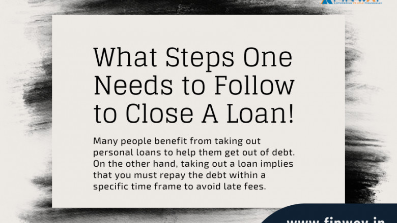 What Steps One Needs to Follow to Close A Loan!